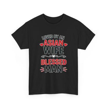 Loved By An Asian Wife Blessed Man Heavy Cotton Tee