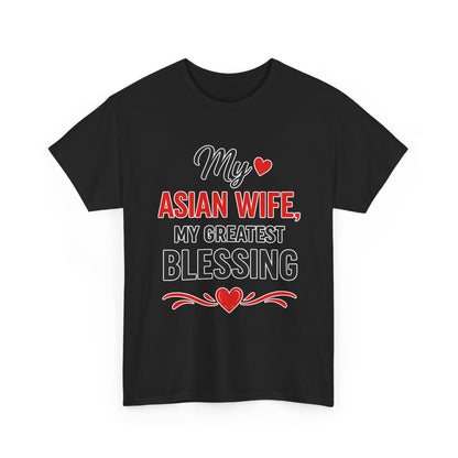 My Asian Wife My Greatest Blessing Heavy Cotton Tee