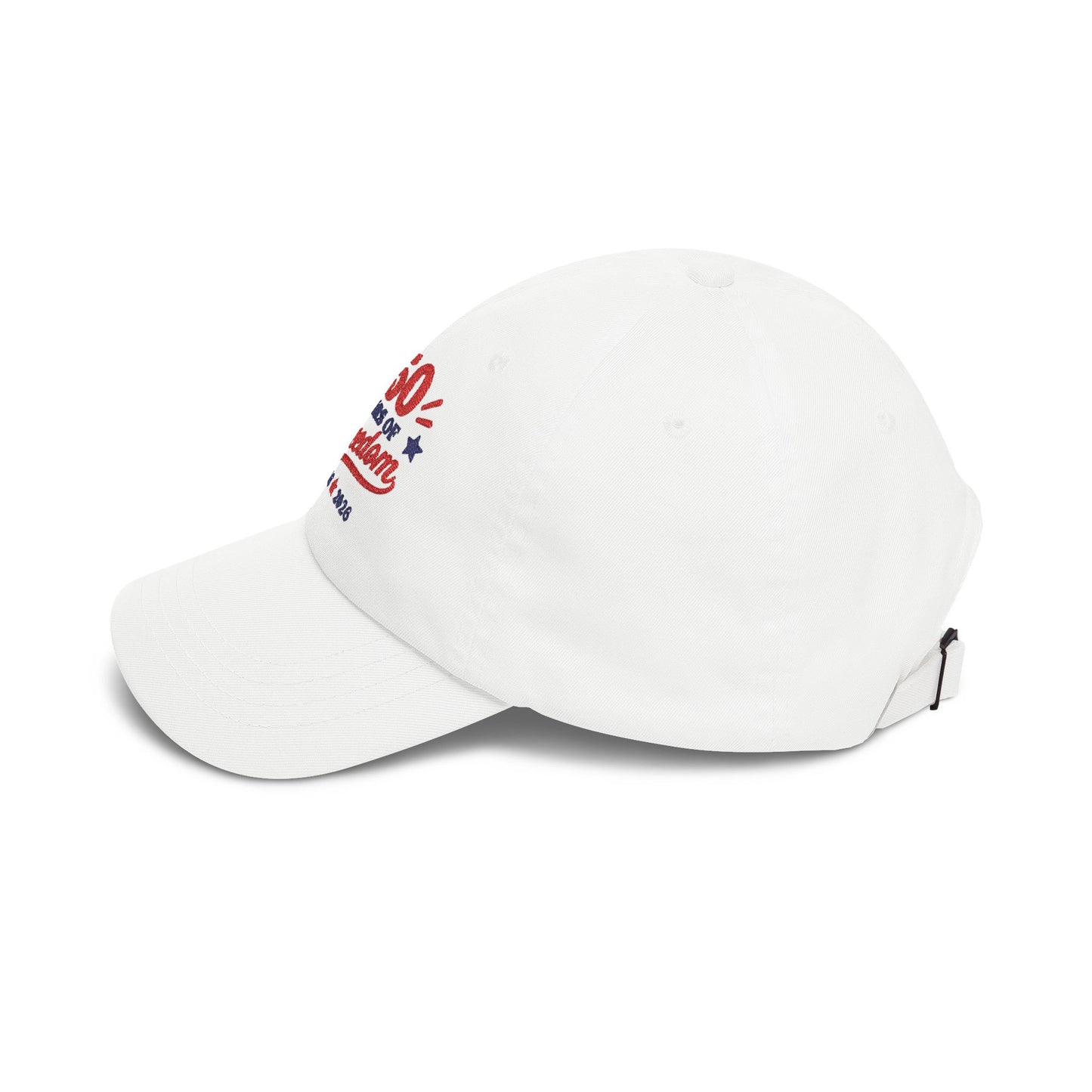 250 Years of Freedom (1776–2026) Embroidery Dad Cap