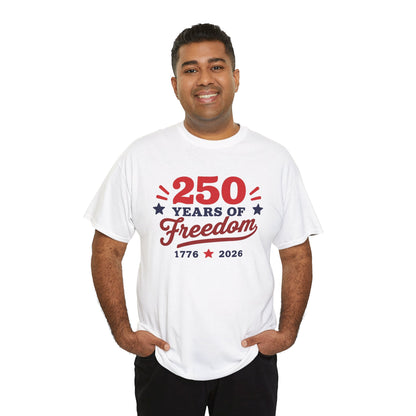 250 Years of Freedom 1776–2026 Unisex Tee