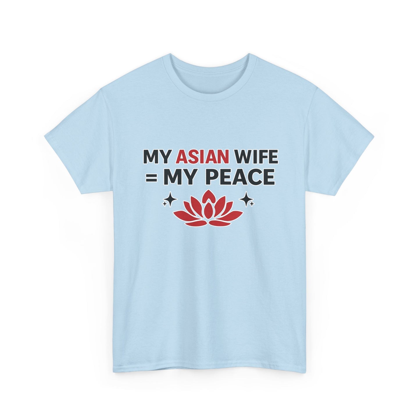 My Asian Wife = My Peace Heavy Cotton Tee
