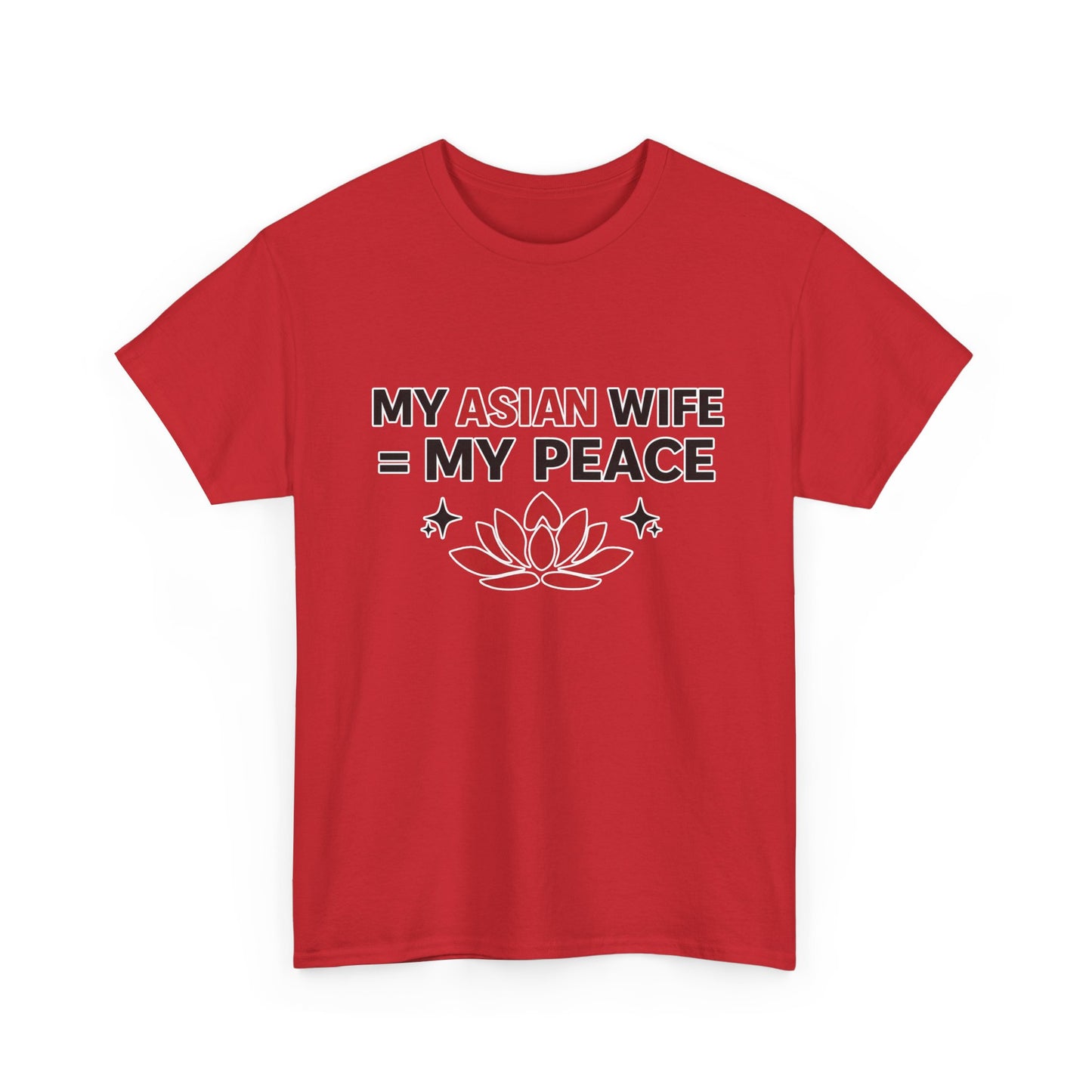 My Asian Wife = My Peace Heavy Cotton Tee