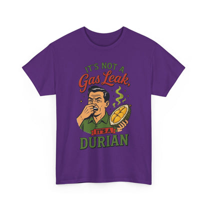 It's Not a Gas Leak, It's a Durian Unisex Heavy Cotton Tee