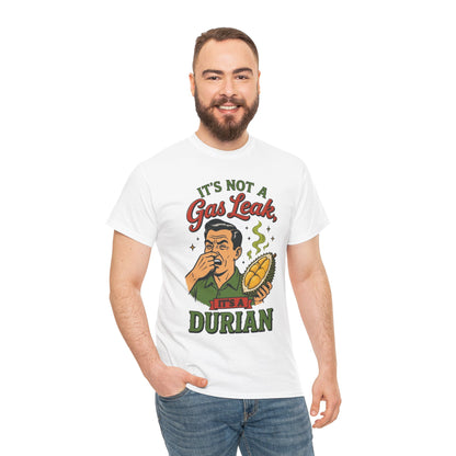 It's Not a Gas Leak, It's a Durian Unisex Heavy Cotton Tee