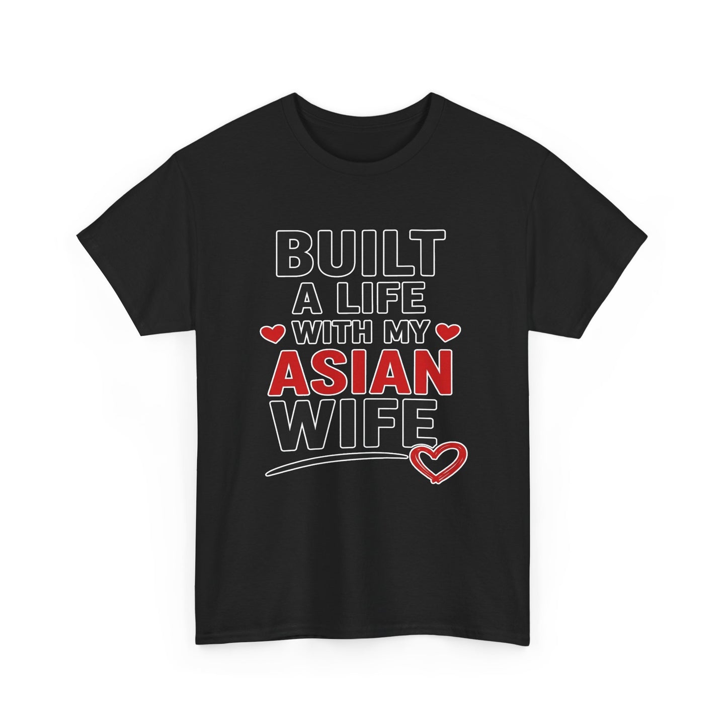 Built A Life With My Asian Wife Heavy Cotton Tee