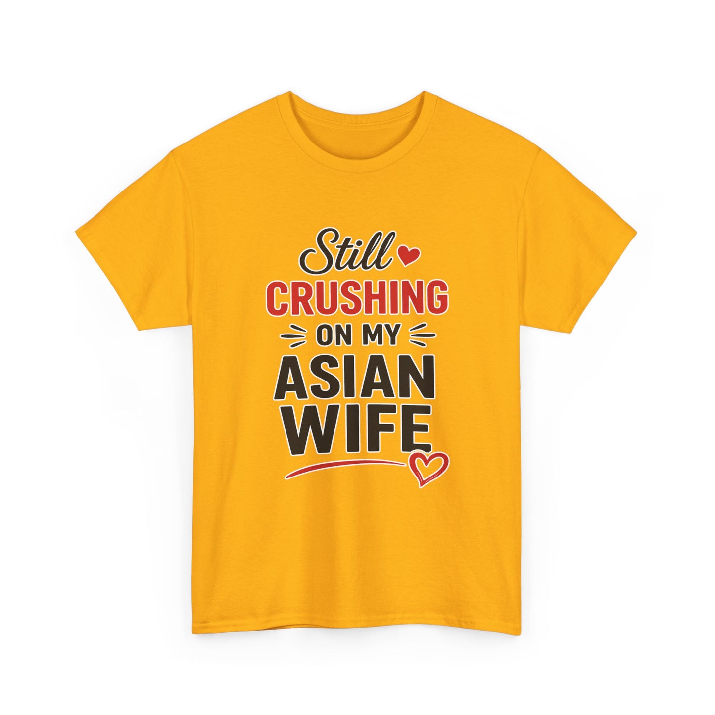 Still Crushing On My Asian Wife Heavy Cotton Tee