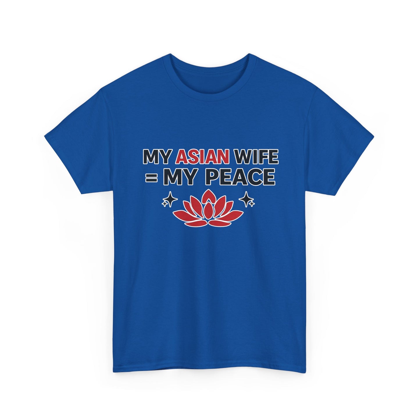 My Asian Wife = My Peace Heavy Cotton Tee