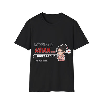 My Wife Is Asian. I Don't Argue. I Apologize Softstyle T-Shirt
