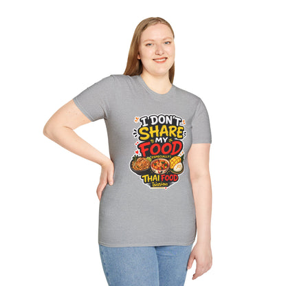 I don't share my food. Especially, Thai food Unisex SoftStyle Tee