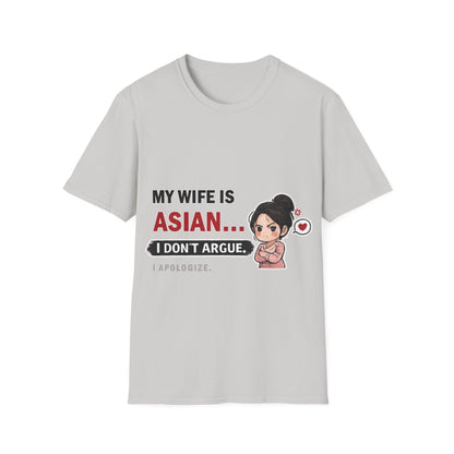 My Wife Is Asian. I Don't Argue. I Apologize Softstyle T-Shirt