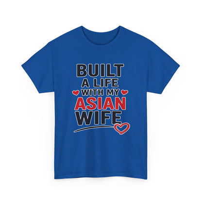 Built A Life With My Asian Wife Heavy Cotton Tee