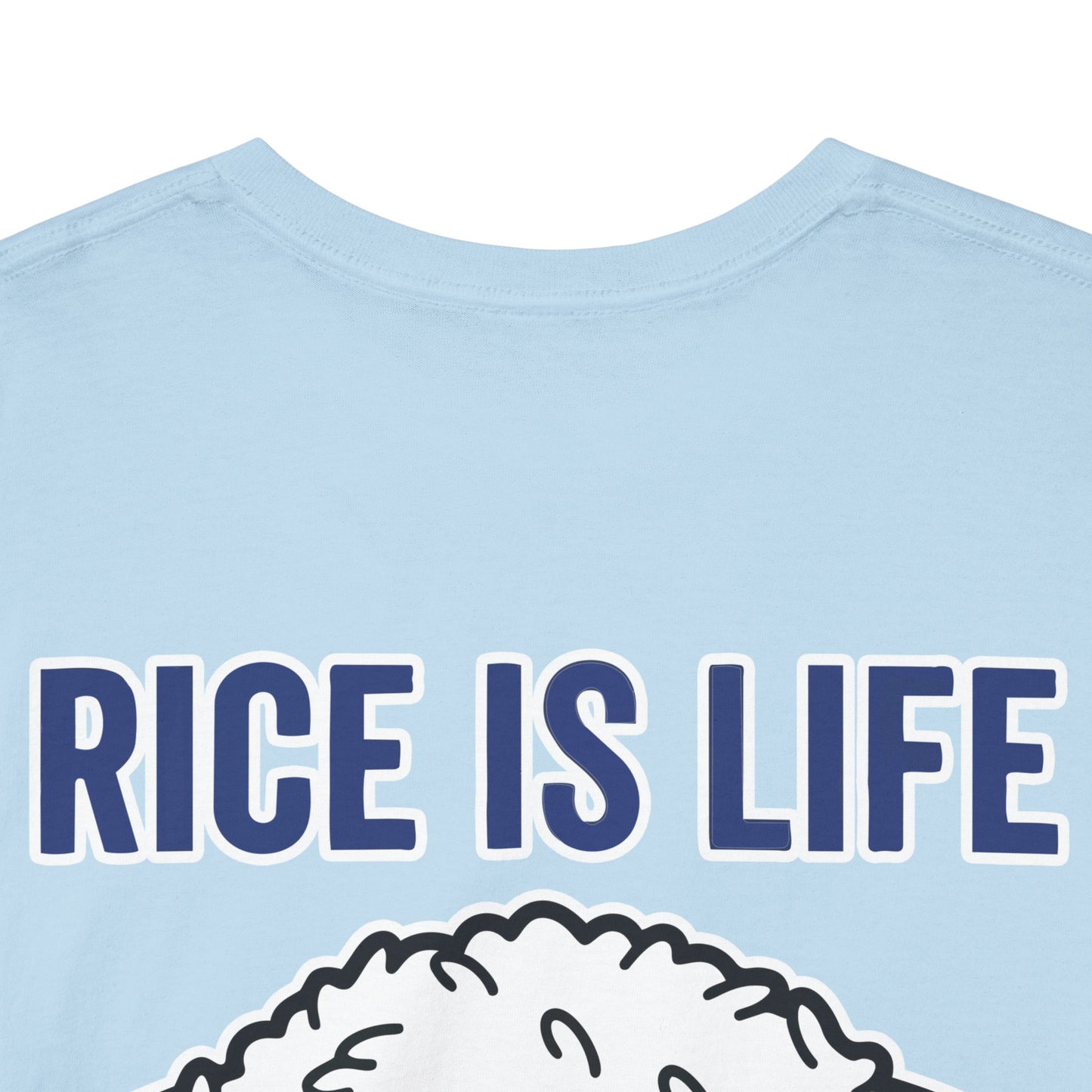 Rice is Life (Back) Heavy Cotton Tee