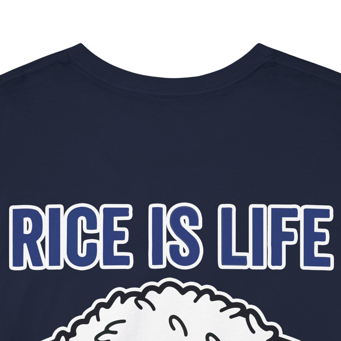 Rice is Life (Back) Heavy Cotton Tee