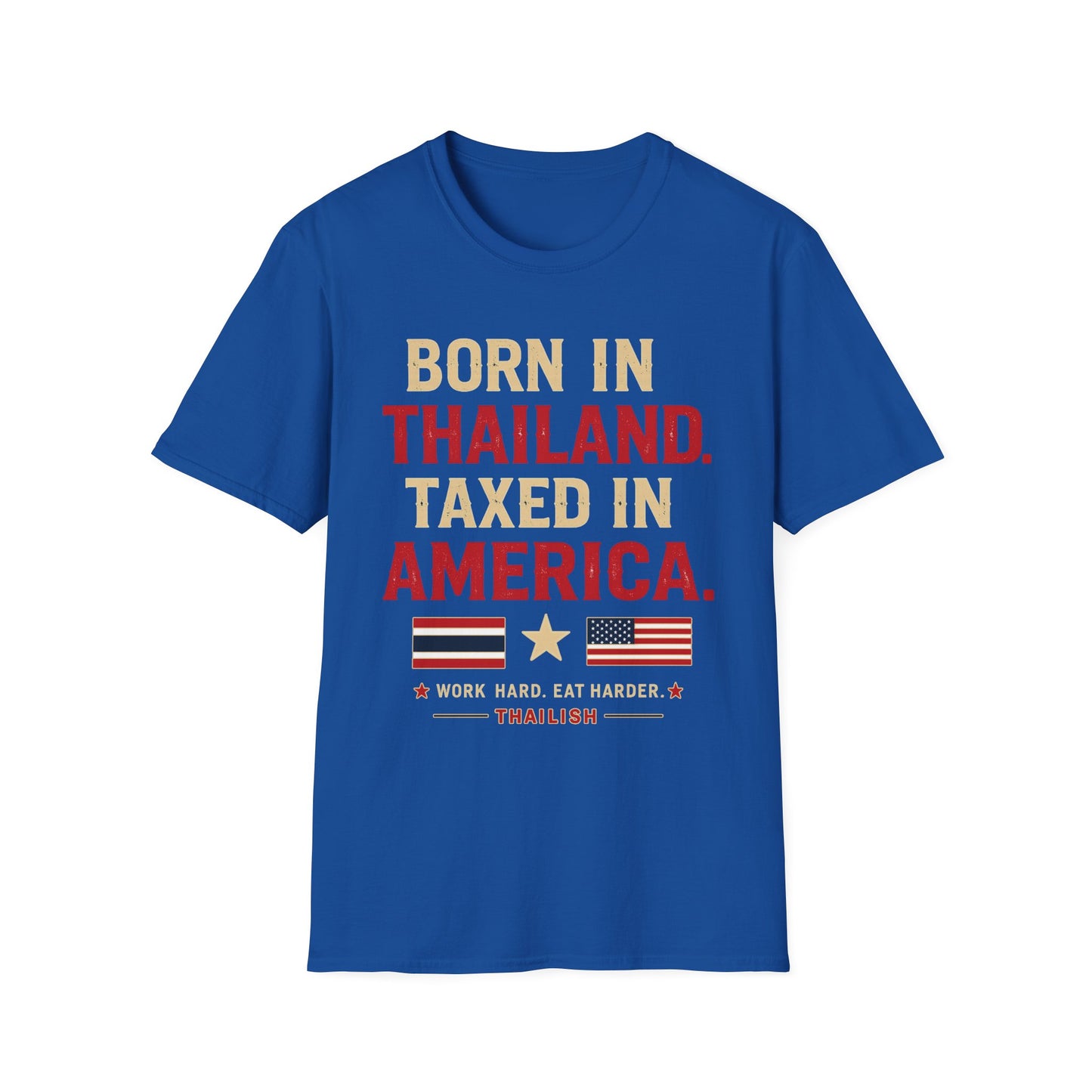 Born in Thailand, Taxed in America Unisex Tee