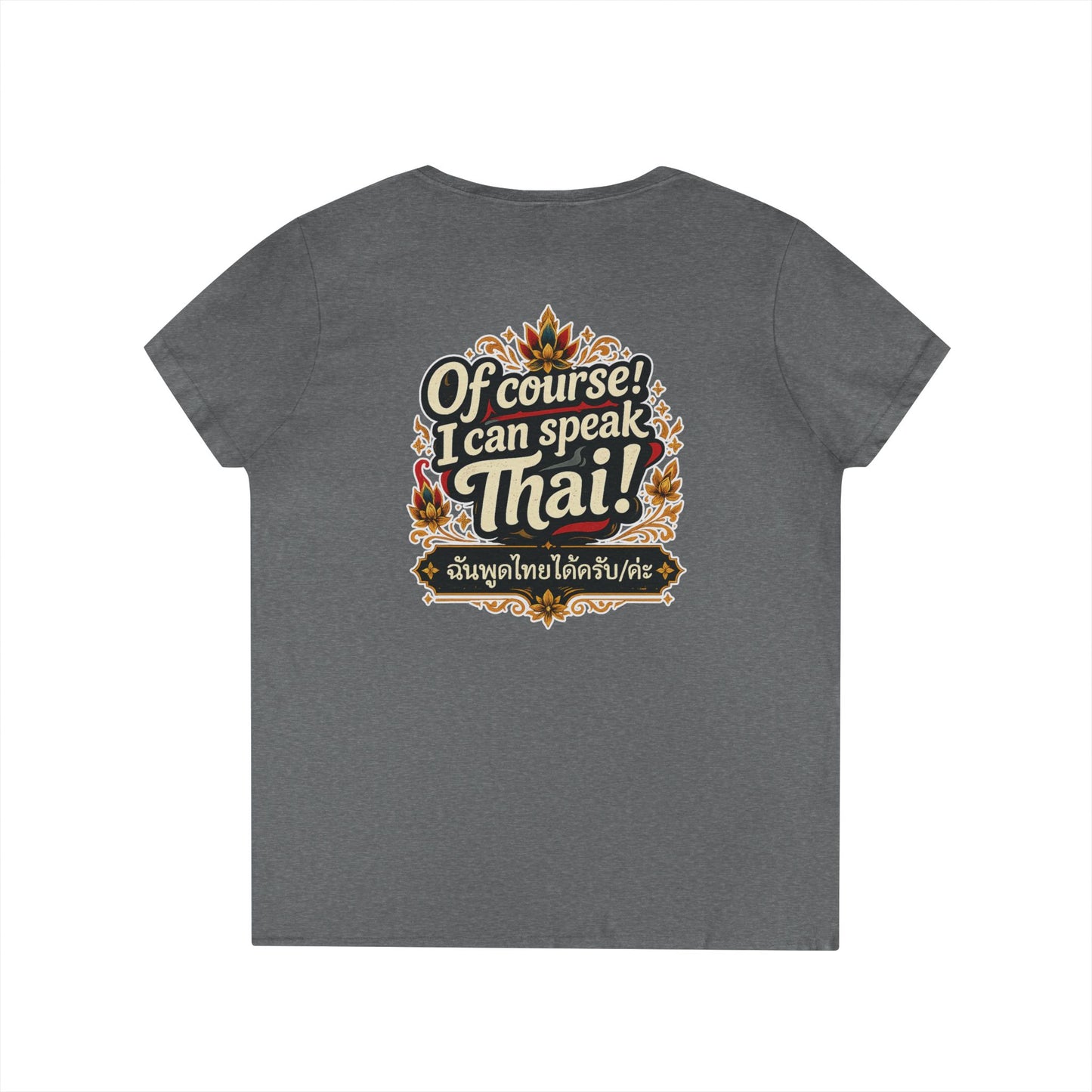 I'm Thailish Of Course I Can Speak Thai Ladies' V-Neck T-Shirt