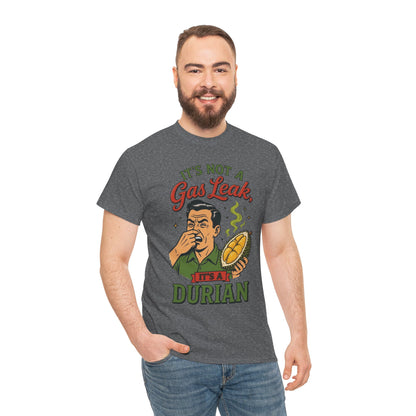 It's Not a Gas Leak, It's a Durian Unisex Heavy Cotton Tee