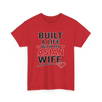 Built A Life With My Asian Wife Heavy Cotton Tee