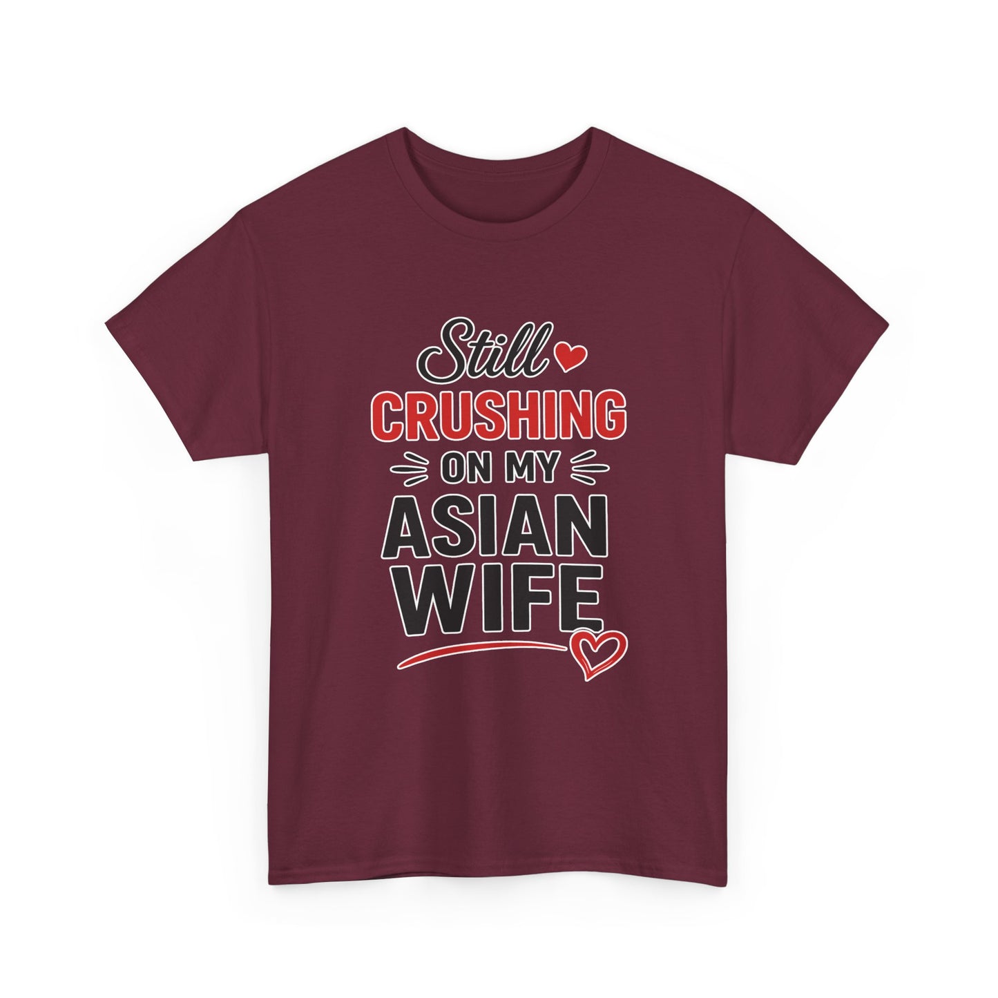 Still Crushing On My Asian Wife Heavy Cotton Tee