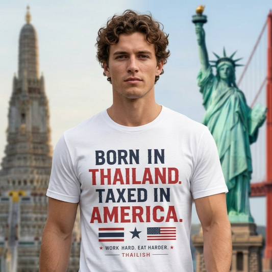 Born in Thailand, Taxed in America Unisex Tee