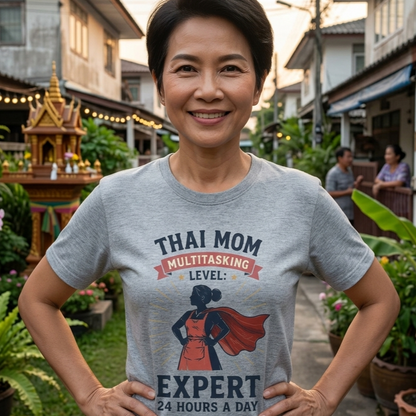 Thai Mom Multitasking Level: Expert 24 Hours a Day Tee