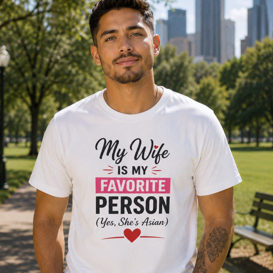 My Wife Is My Favorite Person And Yes She Is Asian Softstyle T-Shirt