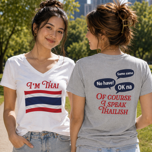 I’m Thai, Of Course I Speak Thailish V-Neck Tee