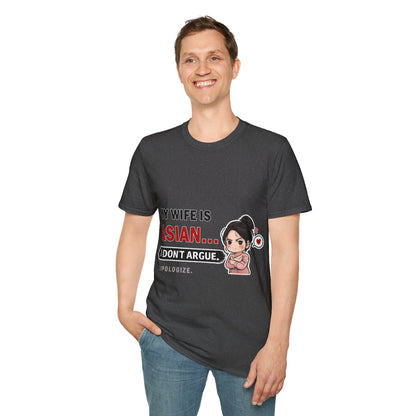 My Wife Is Asian. I Don't Argue. I Apologize Softstyle T-Shirt