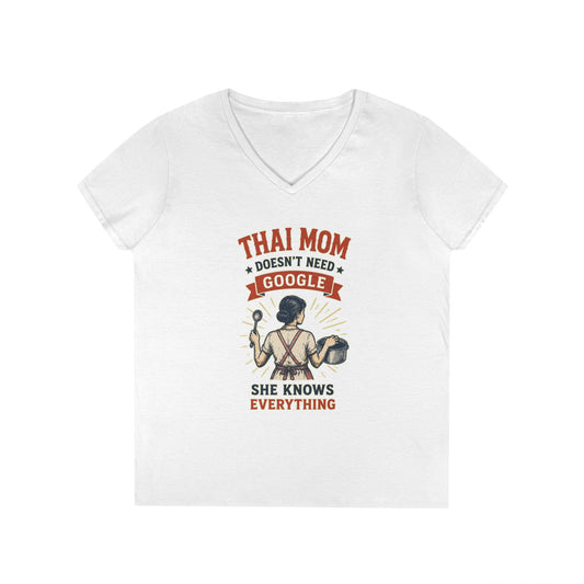 Thai Mom Doesn’t Need Google, She Knows Everything V-Neck Tee