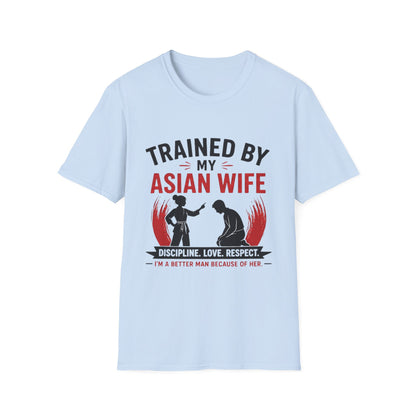 Trained By My Asian Wife Softstyle T-Shirt
