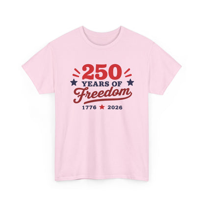 250 Years of Freedom 1776–2026 Unisex Tee