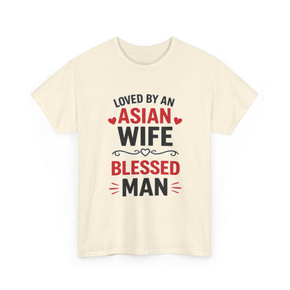Loved By An Asian Wife Blessed Man Heavy Cotton Tee