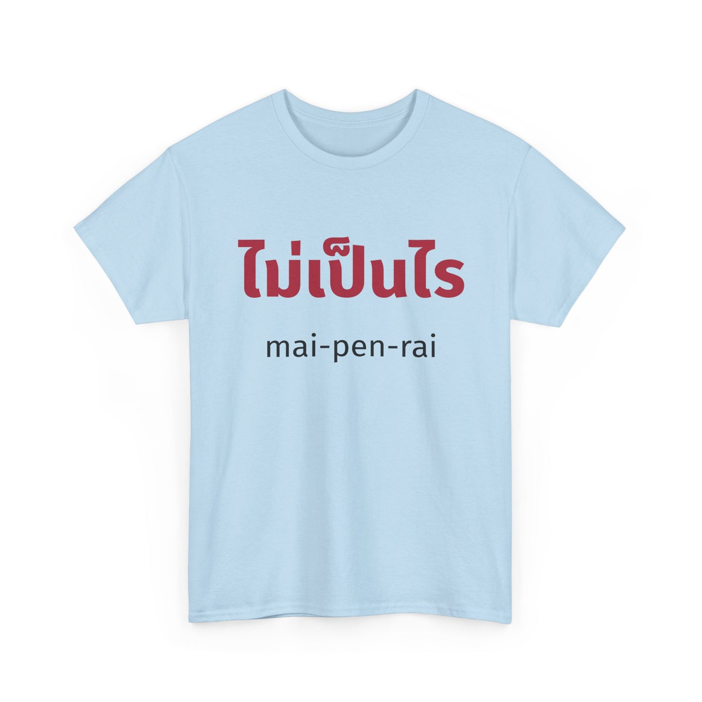 ไม่เป็นไร mai-pen-rai (No Problem) Tee