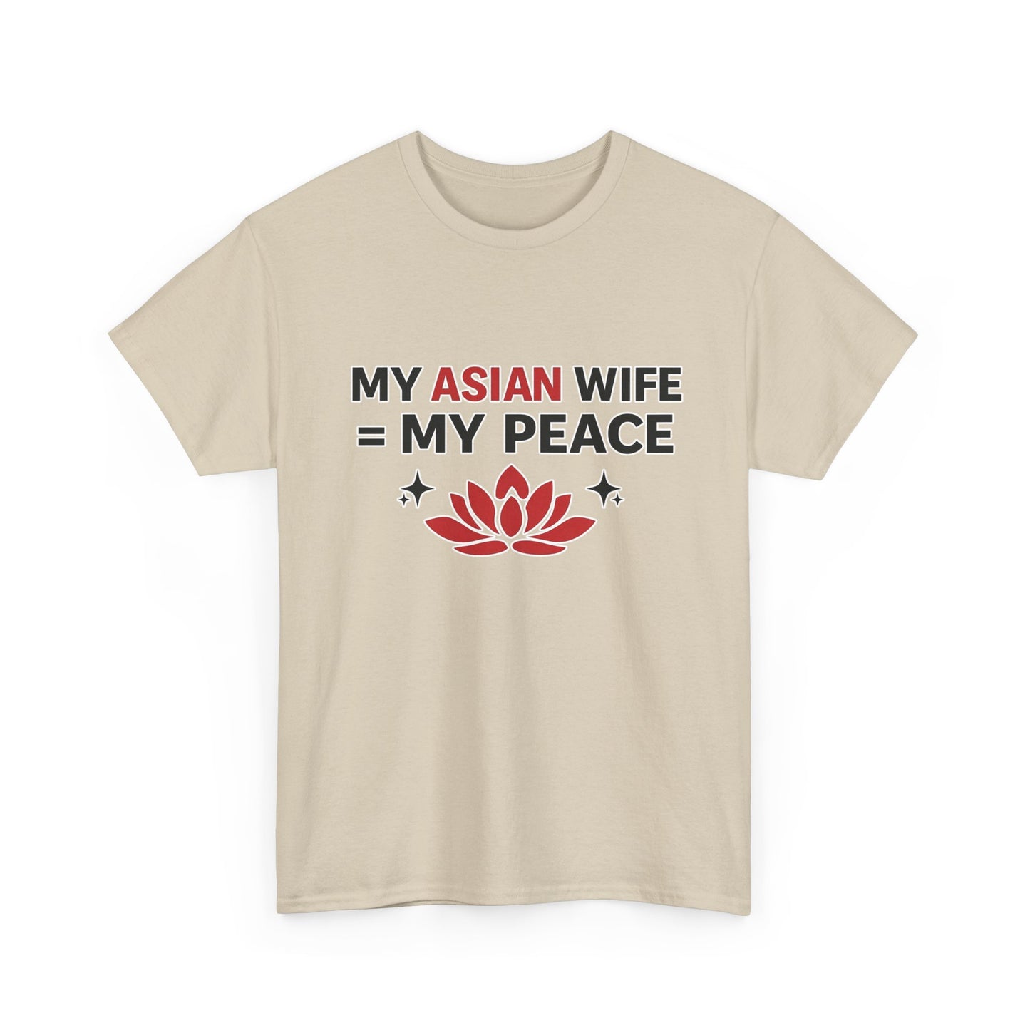 My Asian Wife = My Peace Heavy Cotton Tee