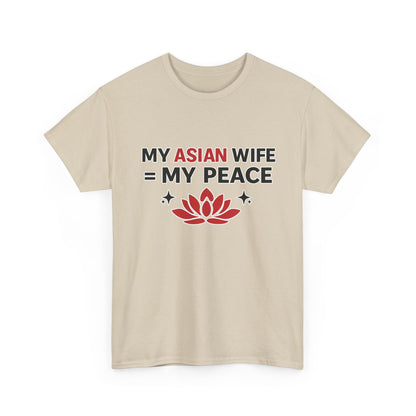 My Asian Wife = My Peace Heavy Cotton Tee