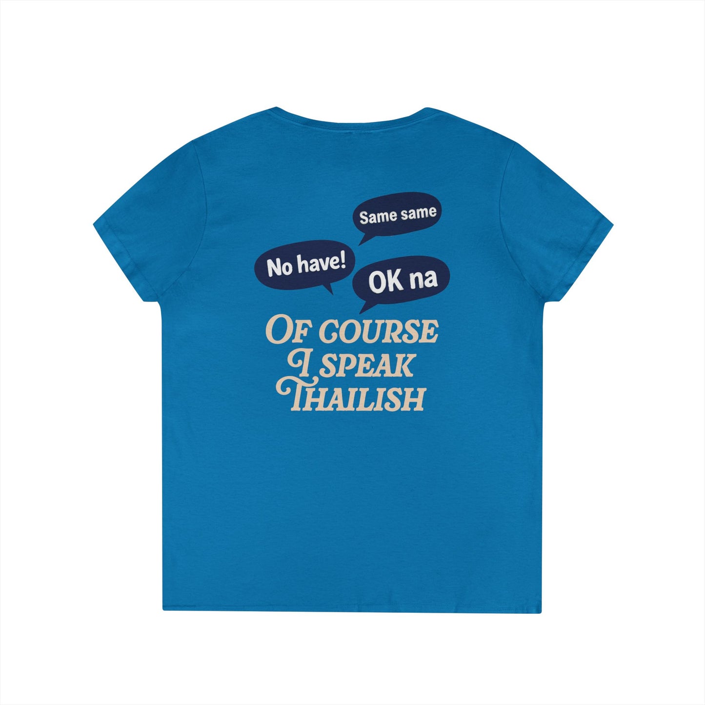 I’m Thai, Of Course I Speak Thailish V-Neck Tee