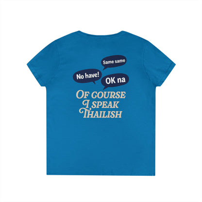 I’m Thai, Of Course I Speak Thailish V-Neck Tee