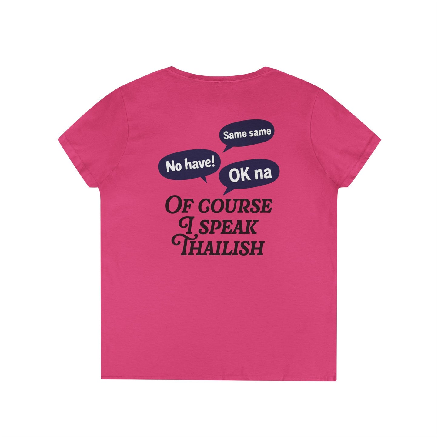 I’m Thai, Of Course I Speak Thailish V-Neck Tee