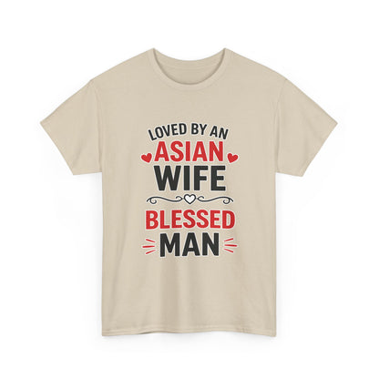 Loved By An Asian Wife Blessed Man Heavy Cotton Tee