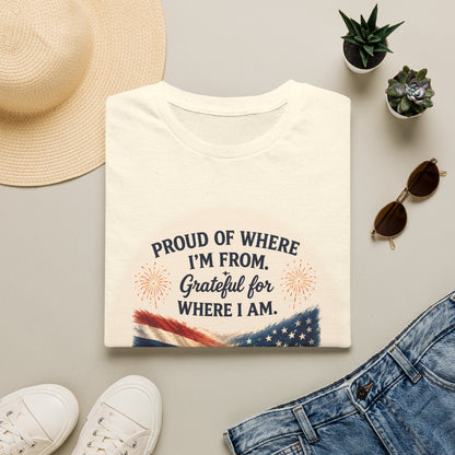 Proud of Where I'm From, Grateful for Where I am tee
