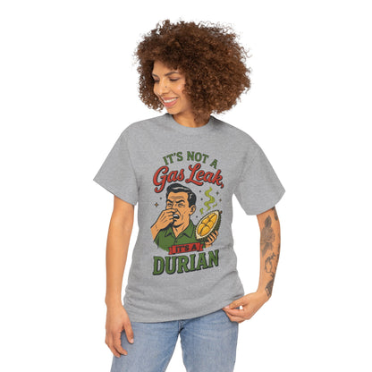 It's Not a Gas Leak, It's a Durian Unisex Heavy Cotton Tee