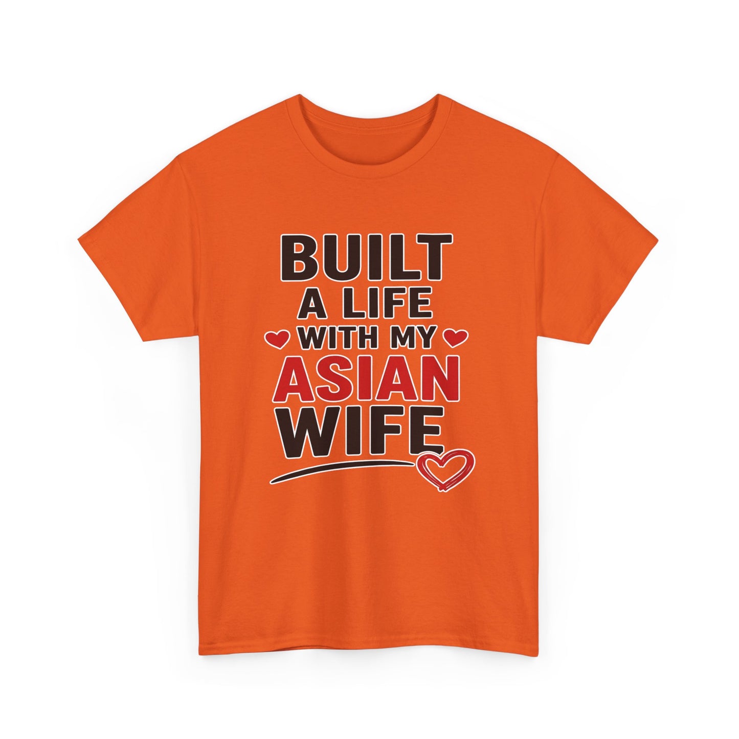 Built A Life With My Asian Wife Heavy Cotton Tee