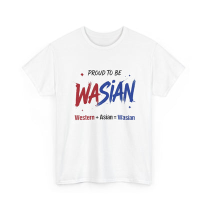 Proud To Be WASIAN II T-Shirt