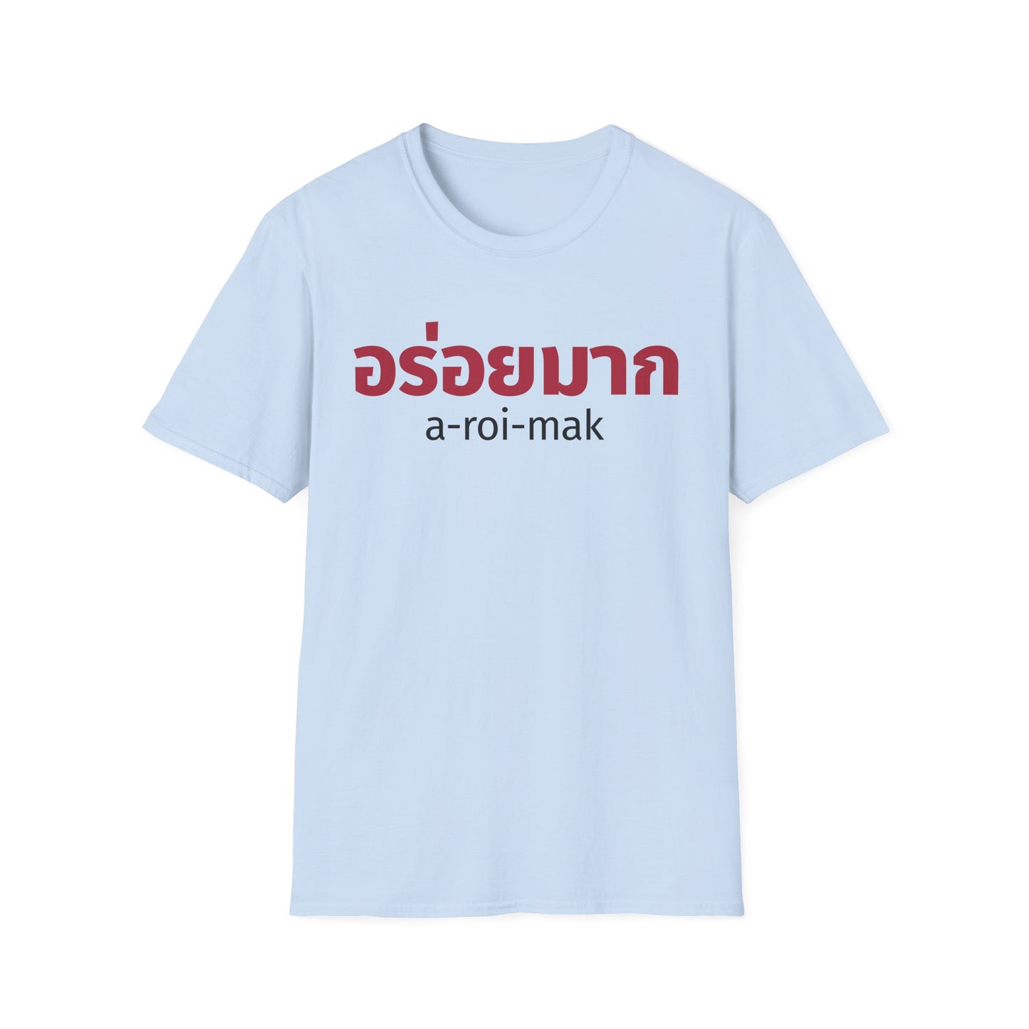 อร่อยมาก a-roi-mak (very delicious) Unisex Softstyle Tee