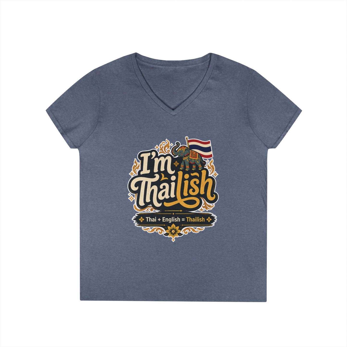I'm Thailish Of Course I Can Speak Thai Ladies' V-Neck T-Shirt