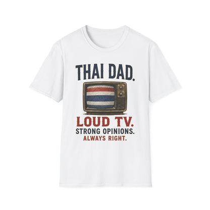 Thai Dad Loud TV. Strong Opinions. Always Right. Tee