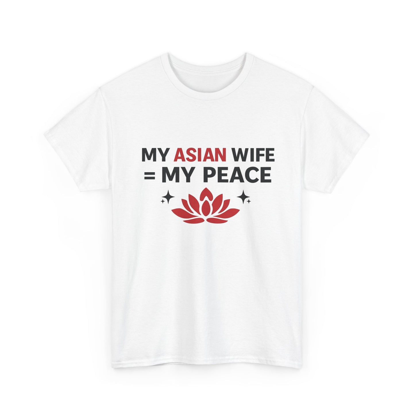 My Asian Wife = My Peace Heavy Cotton Tee