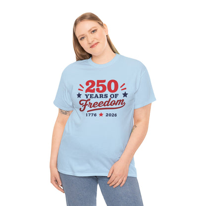 250 Years of Freedom 1776–2026 Unisex Tee