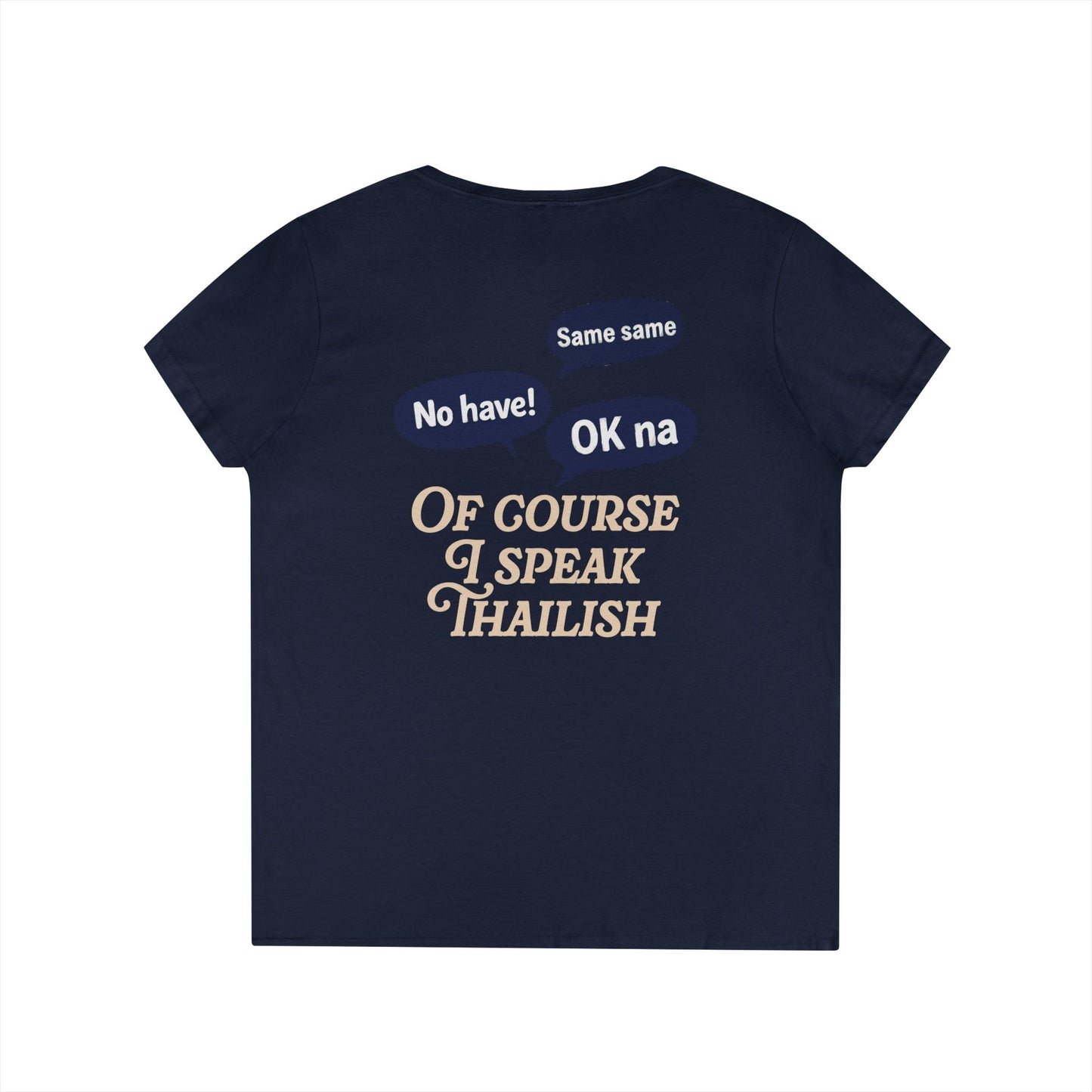 I’m Thai, Of Course I Speak Thailish V-Neck Tee