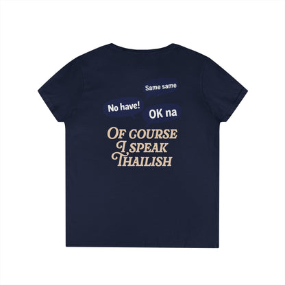 I’m Thai, Of Course I Speak Thailish V-Neck Tee