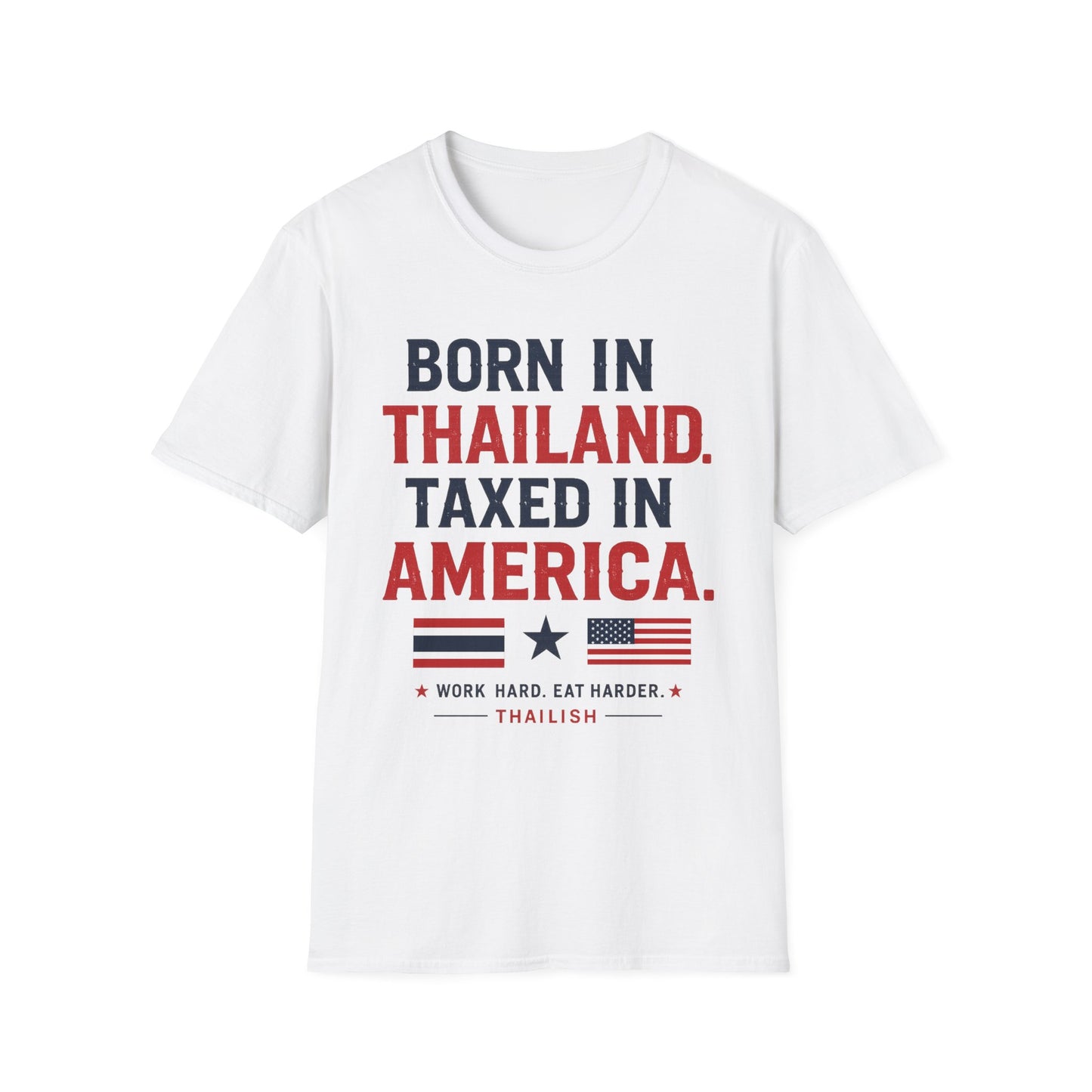 Born in Thailand, Taxed in America Unisex Tee